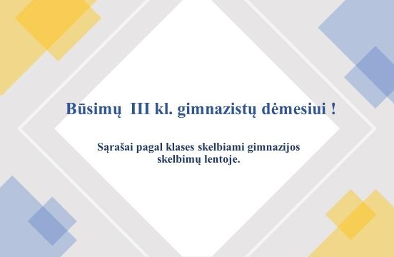 Būsimiems III kl. gimnazistams!