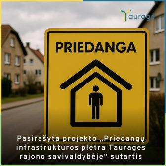 Pasirašyta projekto „Priedangų infrastruktūros plėtra Tauragės rajono savivaldybėje“ sutartis